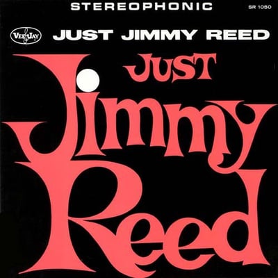 Jimmy Reed - Just Jimmy Reed (Vee Jay Records, LP 1050) • LP