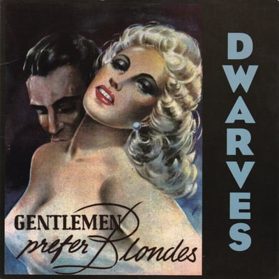 Dwarves - Gentlemen Prefer Blondes (Man's Ruin Records, MR-005) • 7" • NM/M • Picture Disc