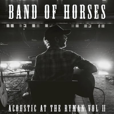Band Of Horses - Acoustic At The Ryman Vol II (Not On Label (Band Of Horses Self-released), 23-0138) • LP • NM/NM