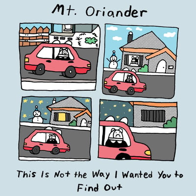 Mt. Oriander - This Is Not The Way I Wanted You To Find Out (Count Your Lucky Stars, CYLS 123) • 7" • NM/NM