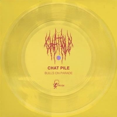 Chat Pile - Bulls On Parade (Flenser Records, FR154) • 7" • Media NM • Limited Edition