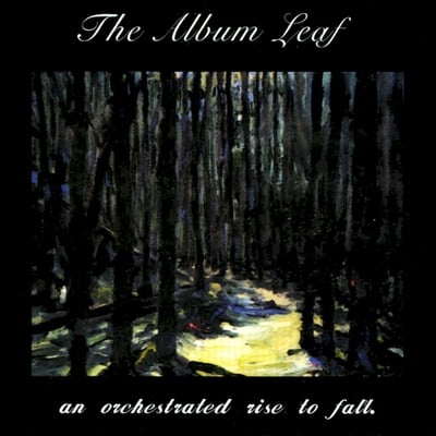 The Album Leaf - An Orchestrated Rise To Fall (Linkwork Records, LWR005) • LP + 7" • Blue • VG+/VG+