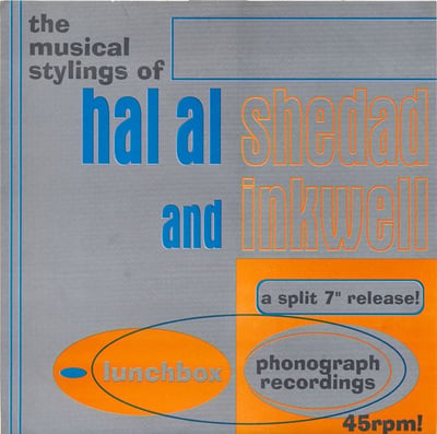 The Hal Al Shedad / Inkwell - The Hal Al Shedad / Inkwell (Lunchbox Records, LR-07) • 7" • NM/NM • Repress