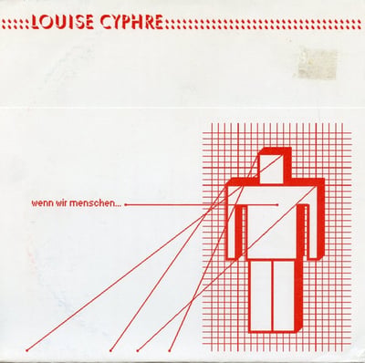 Louise Cyphre - Wenn Wir Menschen ... (React With Protest, RWP002) • 7" • Red Clear • NM/NM