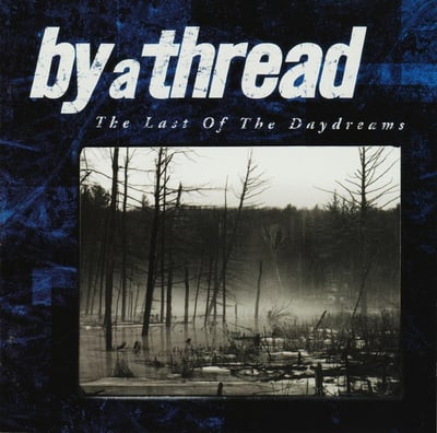 By A Thread - The Last Of The Daydreams (Revelation Records, REV:82) • LP • NM/NM