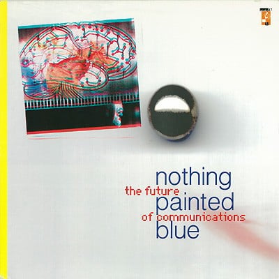 Nothing Painted Blue - The Future Of Communications (Scat Records, scat47) • 12" • NM/NM