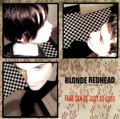 Blonde Redhead - Fake Can Be Just As Good (Touch And Go, TG169) • LP • NM/NM • Reissue
