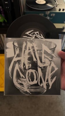 Half Gone - Half Gone (Bad Time Records, BTR071) • 7"