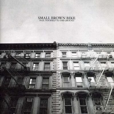 Small Brown Bike - Nail Yourself To The Ground (No Idea Records, NO IDEA 146) • 12"