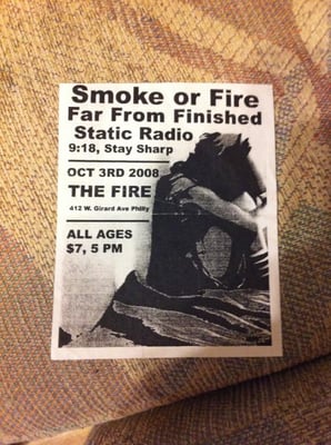 Smoke or Fire and Far From Finished w/ Static Radio, 9:18, Stay Sharp @ The Fire, Philadelphia, PA Oct 3, 2008 small flyer