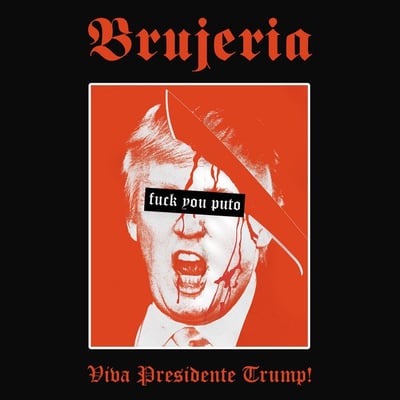 Brujeria - Viva Presidente Trump! (Nuclear Blast Entertainment, 3676) · 7" · Green · NM/NM · Record Store Day, Limited Edition