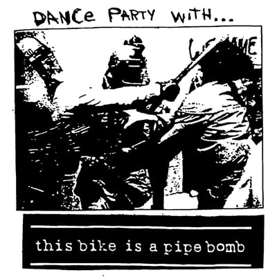 This Bike Is A Pipe Bomb - Dance Party With... (Troy From Vancouver Records, none) · 10" · NM/NM