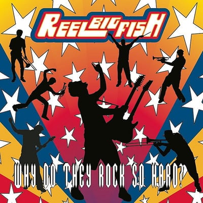 Reel Big Fish - Why Do They Rock So Hard? · Test Pressing