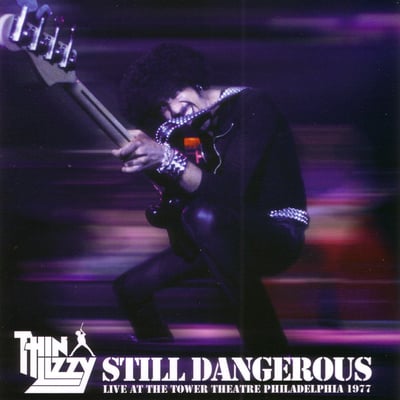 Thin Lizzy - Still Dangerous: Live at Tower Theatre Philadelphia 1977