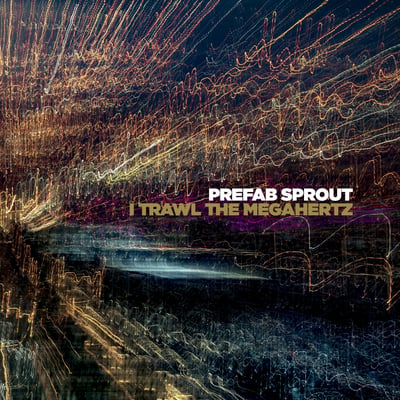 Prefab Sprout – I Trawl the Megahertz (Capitol Records, 2003) [2xLP, 2019 Sony Music reissue, Remastered, Etched]