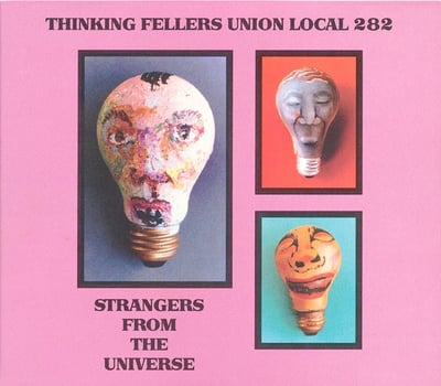 Thinking Fellers Union Local 282 – Strangers From the Universe (1994)