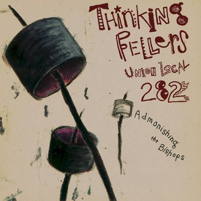 Thinking Fellers Union Local 282 – Admonishing the Bishops (1993)