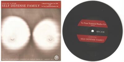 End of a Year Self Defense Family - I Heard Crime Gets You Off b/w To Your Scattered Bodies Go /1000 Black
