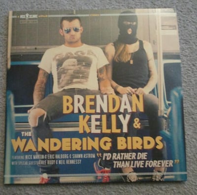Brendan Kelly and the Wandering Birds - I'd Rather Die Than Live Forever |2012| Black