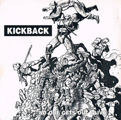 7" - Kickback – No One Gets Out Alive – Inner Rage Records - Black