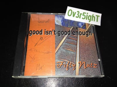 Fifty Nutz - Good Isn't Good Enough (1999) / Signed