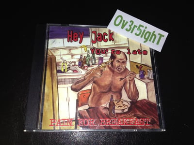 Hey Jack You're Late - Pain For Breakfast (2003) Thanx 4 Spanx Records