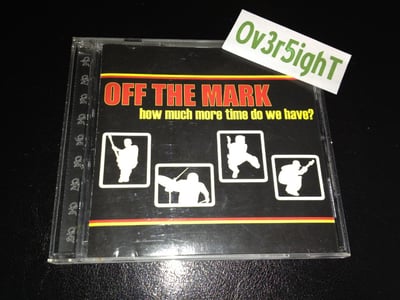 Off The Mark - How Much More Time Do We Have? (2002)