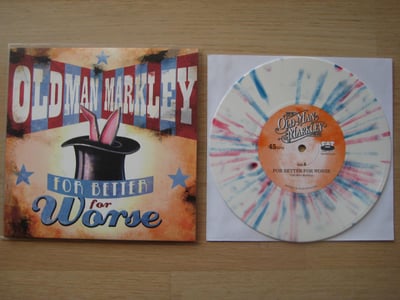 Old Man Markley: For Better For Worse (Fat Wreck Chords 2010 / white w/ red and blue splatter) /199