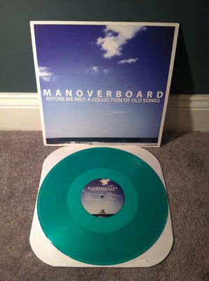 Man Overboard - Before We Met: A Collection Of Old Songs (First Press: Translucent Green /200)