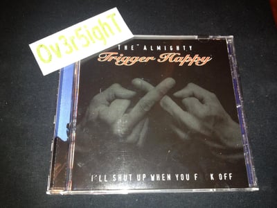 The Almighty Trigger Happy - I'll Shut Up When You Fuck Off (1996) Sonic Unyon Records