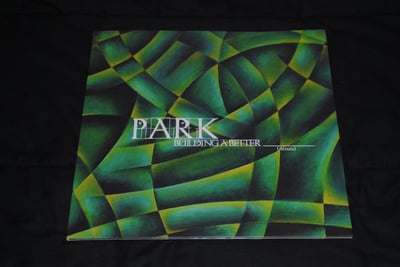 Park - Building a Better ______ | (Gatefold - Green - LT 400) [1st on Vega Vinyl]