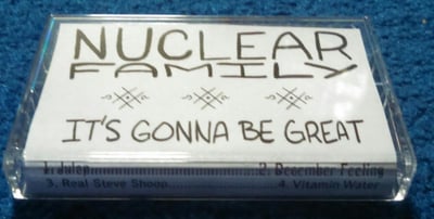 Nuclear Family- It's Gonna Be Good - First Pressing out of 5 LOCAL
