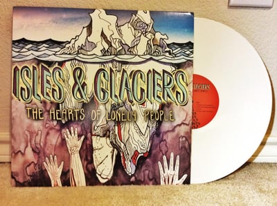 Isles & Glaciers | The Hearts Of Lonely People | 1st pressing | White /1000