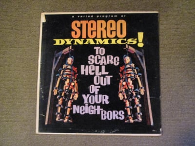 OTHER: Stereo Dynamics! - To Scare The Hell Out Of Your Neighbors LP 12" (Black Vinyl)