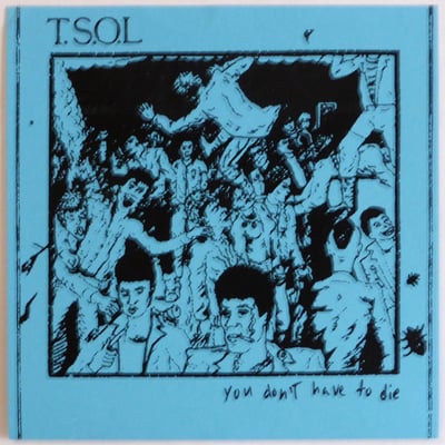 T.S.O.L - You Don't Have To Die - Test Press /45