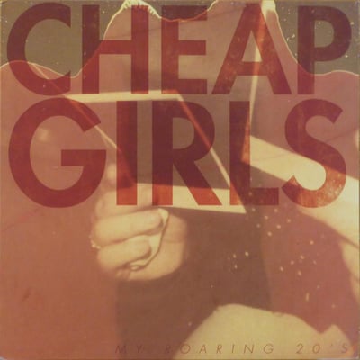 Cheap Girls - My Roaring 20s - Red~White