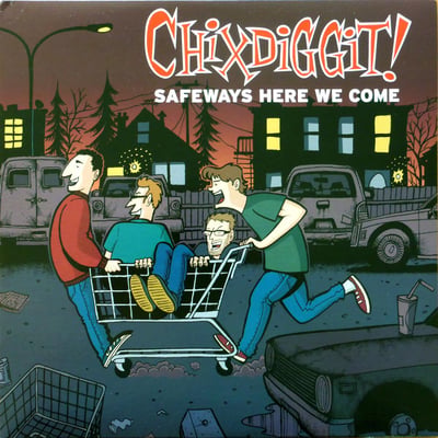 Chixdiggit! - Safeways Here We Come - Clear Blue /335