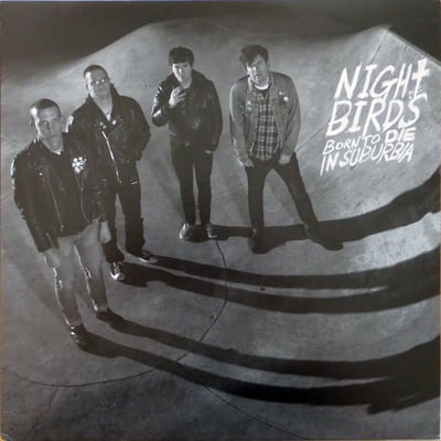 Night Birds - Born To Die In Suburbia - 1st Press - Black