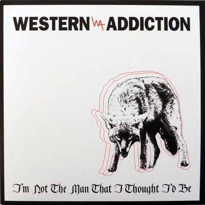 Western Addiction - I’m Not The Man That I Thought I’d Be - White w/Red Haze /269