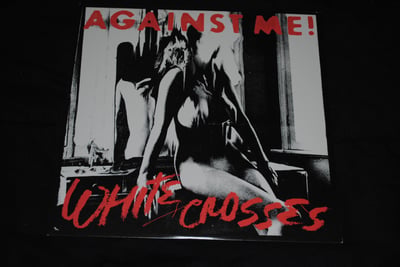 Against Me! - White Crosses | (Black - LT 500) [1st on Sire Records]
