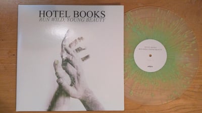 Hotel Books - Run Wild, Young Beauty (Clear/Green Splatter, /650)