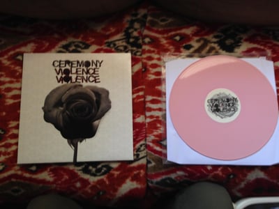 Ceremony - Violence Violence (Baby Pink) /2099 Deathwish Inc.