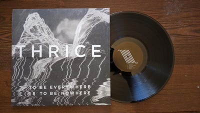Thrice - To Be Everywhere Is To Be Nowhere (Black)