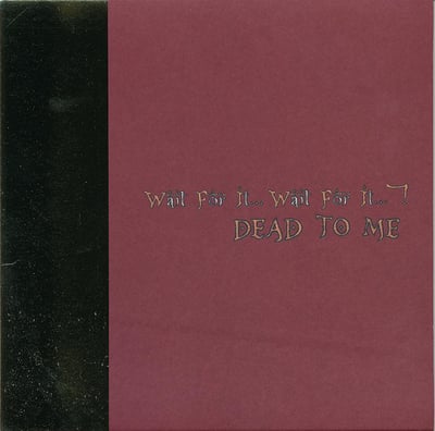 Dead To Me - Wait For It - US Press - Black Signed by Band /50