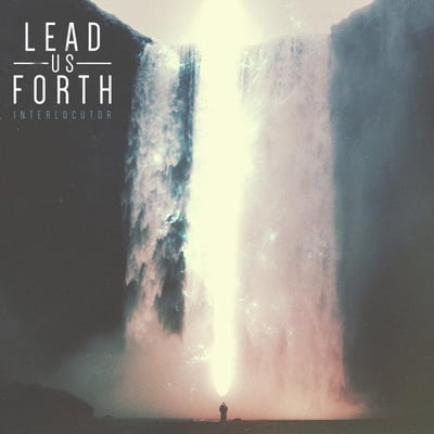 Lead Us Forth || Interlocutor || Bandcamp + CD