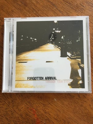 Forgotten Arrival || Through Your Eyes || 2003 || Indie Vision Music – IVM003