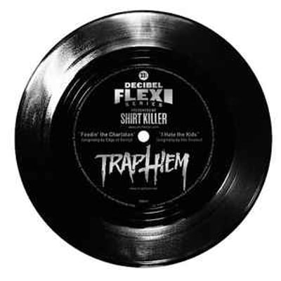 Trap Them - Feedin' The Charlatan / I Hate The Kids
