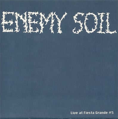 Enemy Soil - Live At Fiesta Grande #5 (Flexi-disc /???)