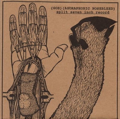 Agoraphobic Nosebleed /Gob - Split Seven Inch Record (Brown Sleeve /???)