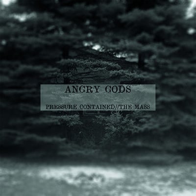 Angry Gods - Pressure Contained//The Mass (Blue /100)